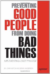 book Preventing Good People from Doing Bad Things: Implementing Least Privilege  