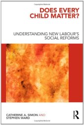 book Does Every Child Matter?: Understanding New Labour's Social Reforms  