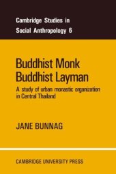 book Buddhist Monk, Buddhist Layman: A Study of Urban Monastic Organization in Central Thailand  