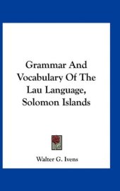 book Grammar And Vocabulary Of The Lau Language, Solomon Islands  