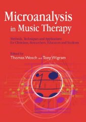 book Microanalysis in Music Therapy: Methods, Techniques and Applications for Clinicians, Researchers, Educators and Students  