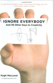 book Ignore Everybody: and 39 Other Keys to Creativity  