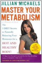 book Master Your Metabolism: The 3 Diet Secrets to Naturally Balancing Your Hormones for a Hot and Healthy Body!  