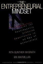 book The Entrepreneurial Mindset: Strategies for Continuously Creating Opportunity in an Age of Uncertainty  