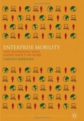 book Enterprise Mobility: Tiny Technology with Global Impact on Work (Technology, Work and Globalization)  