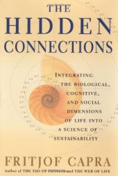 book The Hidden Connections: Integrating The Biological, Cognitive, And Social Dimensions Of Life Into A Science Of Sustainability  