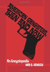 book American Gangsters, Then and Now. An Encyclopedia  