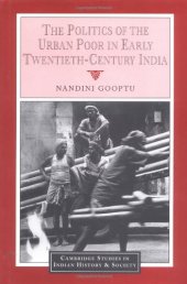 book The Politics of the Urban Poor in Early Twentieth-Century India