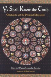 book Ye Shall Know the Truth: Christianity and the Perennial Philosophy  