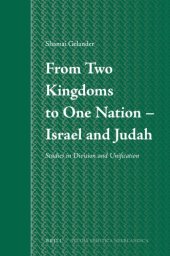 book From Two Kingdoms to One Nation - Israel and Judah: Studies in Division and Unification  