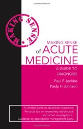 book Making Sense of Acute Medicine: A Guide to Diagnosis (Hodder Arnold Publication)  