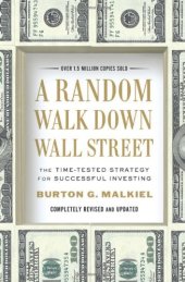 book A Random Walk Down Wall Street: The Time-Tested Strategy for Successful Investing (Completely Revised and Updated)  