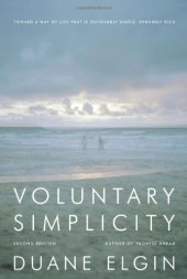 book Voluntary Simplicity: Toward a Way of Life That Is Outwardly Simple, Inwardly Rich, Second Edition  