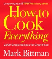 book How to Cook Everything, Completely Revised 10th Anniversary Edition: 2,000 Simple Recipes for Great Food  