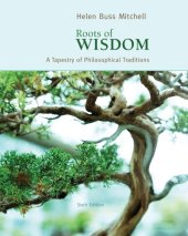 book Roots of Wisdom: A Tapestry of Philosophical Traditions , Sixth Edition  