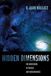 book Hidden Dimensions: The Unification of Physics and Consciousness  