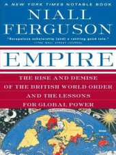 book Empire: The Rise and Demise of the British World Order and the Lessons for Global Power  