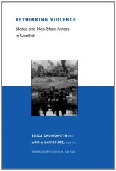 book Rethinking Violence: States and Non-State Actors in Conflict (Belfer Center Studies in International Security)  