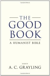 book The Good Book: A Humanist Bible  