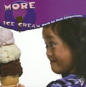 book More Ice Cream: Words for Math Comparisons (Math Focal Points (Discovery Library))  