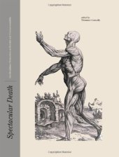 book Spectacular Death: Interdisciplinary Perspectives on Mortality and (Un)Representability (Intellect Books - Culture, Disease, and Well-Being)  