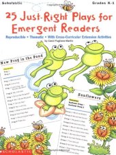 book 25 Just-Right Plays for Emergent Readers: Reproducible Thematic With Cross-Curricular Extension Activities  