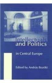 book Intellectuals and Politics in Central Europe  