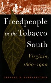 book Freedpeople in the Tobacco South Virginia, 1860-1900  