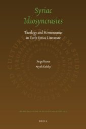 book Syriac Idiosyncrasies: Theology and Hermeneutics in Early Syriac Literature