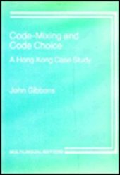 book Code Mixing and Code Choice: A Hong Kong Case Study (Multilingual Matters)  