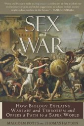 book Sex and War: How Biology Explains Warfare and Terrorism and Offers a Path to a Safer World  