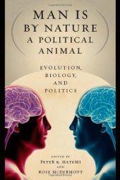 book Man Is by Nature a Political Animal: Evolution, Biology, and Politics  