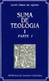 book Suma de Teología, Tomo I: Introducción General y Parte I, 4E  