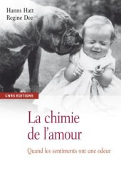 book La chimie de l'amour : quand les sentiments ont une odeur  