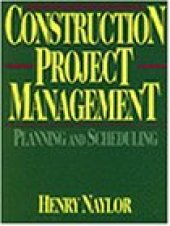 book Construction Project Management: Planning and Scheduling (Trade, Technology & Industry)  