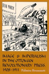 book Image and Imperialism in the Ottoman Revolutionary Press, 1908-1911  