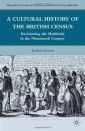 book A Cultural History of the British Census: Envisioning the Multitude in the Nineteenth Century (Palgrave Studies in Cultural and Intellectual History)  