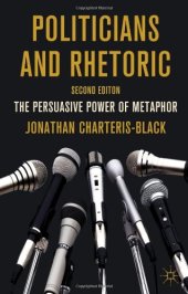 book Politicians and Rhetoric: The Persuasive Power of Metaphor  