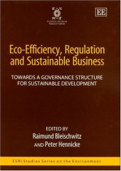 book Eco-Efficiency, Regulation and Sustainable Business: Towards a Governance Structure for Sustainable Development (Esri Studies Series on the Environment)  