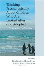 book Thinking Psychologically About Children Who Are Looked After and Adopted: Space for Reflection  