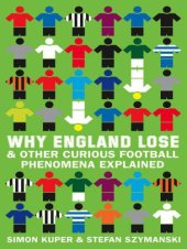 book Why England Lose & Other Curious Football Phenomena Explained  