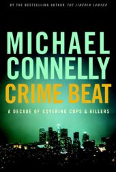 book Crime Beat: A Decade of Covering Cops and Killers  