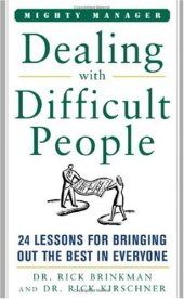 book Dealing With Difficult People: 24 Lessons for Bring Out the Best In Everyone (Mighty Managers Series)  