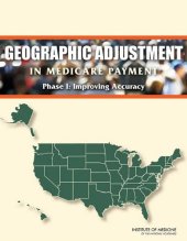 book Geographic Adjustment in Medicare Payment: Phase I: Improving Accuracy, Second Edition  