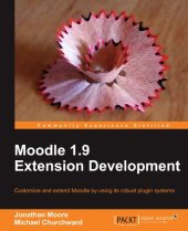 book Moodle 1.9 Extension Development: Customize and extend Moodle by using its robust plugin systems  