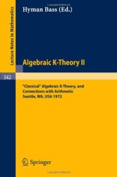 book “Classical” Algebraic K-Theory, and Connections with Arithmetic: Proceedings of the Conference held at the Seattle Research Center of the Battelle Memorial Institute, from August 28 to September 8, 1972