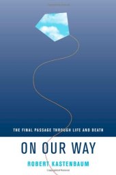 book On Our Way: The Final Passage through Life and Death (Life Passages)  