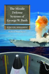 book The Missile Defense Systems of George W. Bush: A Critical Assessment (Praeger Security International)  