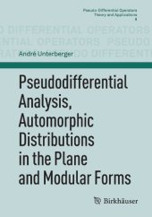 book Pseudodifferential Analysis, Automorphic Distributions in the Plane and Modular Forms  