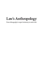 book Law’s Anthropology: From Ethnography to Expert Testimony in Native Title